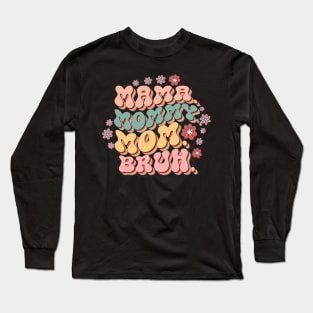 Mama Mommy Mom Bruh Mother's Day Long Sleeve T-Shirt